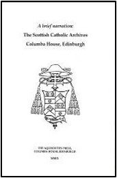 A brief narration: The Scottish Catholic Archives, Columba House, Edinburgh