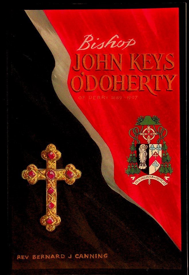 John Keys O'Doherty Bishop of Derry 1889-1907 Publication Date: 2007 Binding: Soft cover Book Condition: Near Fine